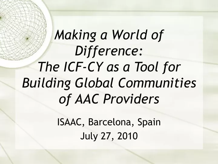 making a world of difference the icf cy as a tool for building global communities of aac providers