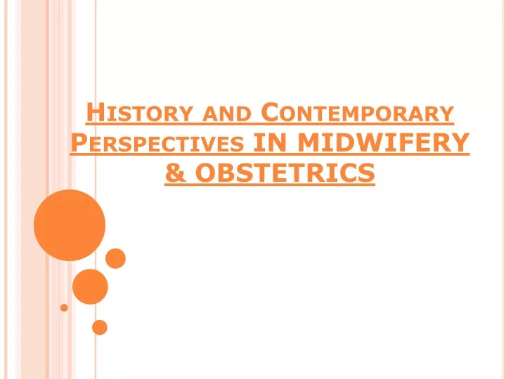 history and contemporary perspectives in midwifery obstetrics