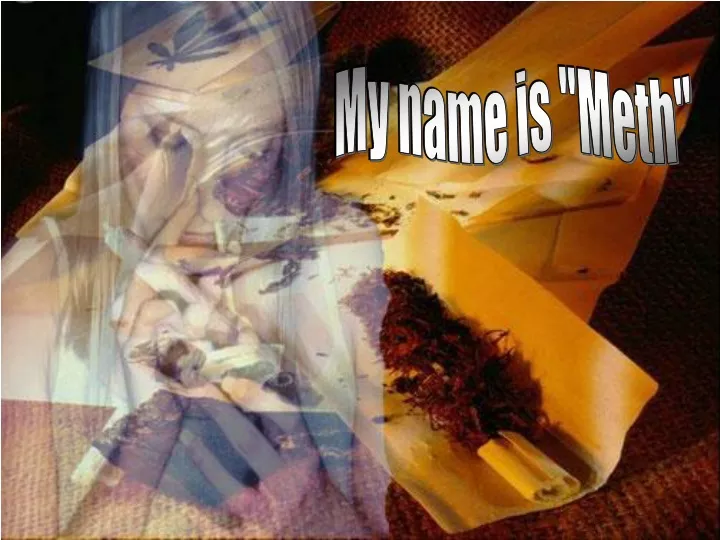 my name is meth