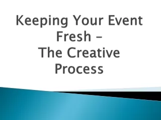 Keeping Your Event Fresh –  The Creative Process