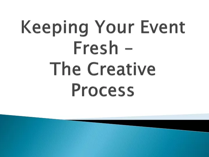 keeping your event fresh the creative process