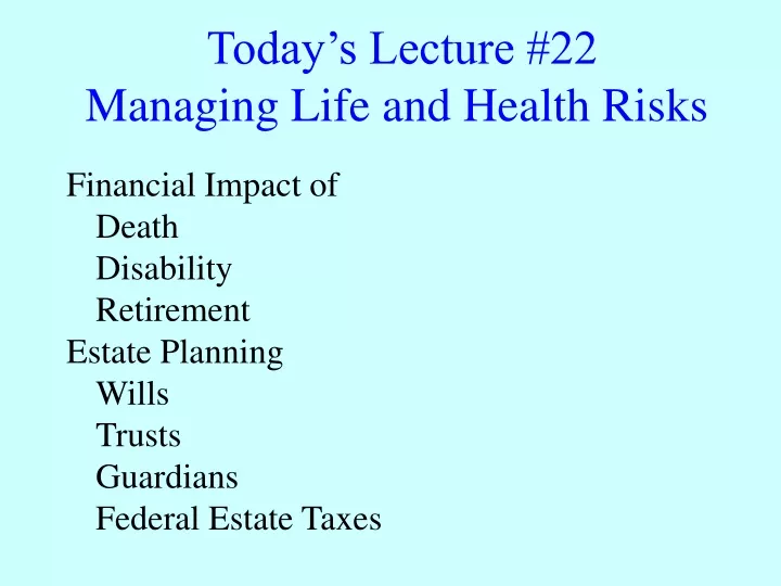 today s lecture 22 managing life and health risks