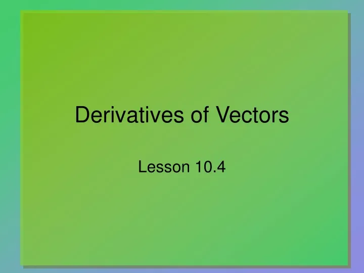 derivatives of vectors