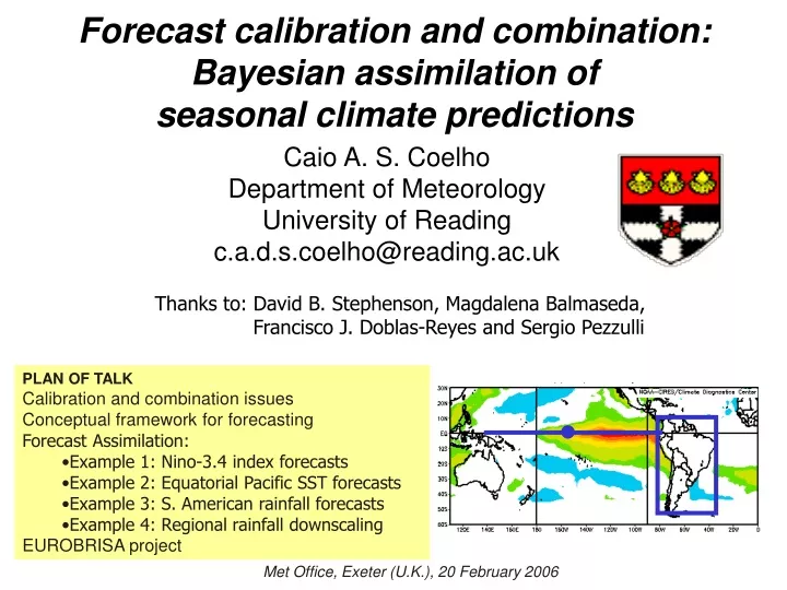 caio a s coelho department of meteorology university of reading c a d s coelho@reading ac uk