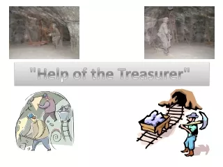 &quot;Help of  the Treasurer &quot;