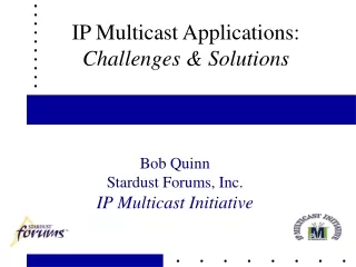 IP Multicast Applications: Challenges &amp; Solutions