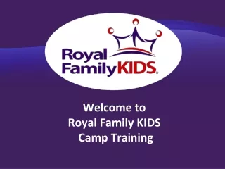 Welcome to  Royal Family KIDS  Camp Training