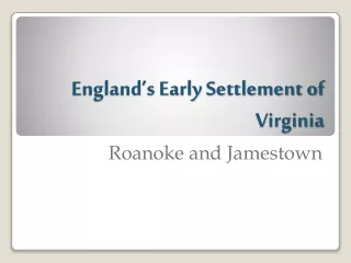 England’s Early Settlement of Virginia