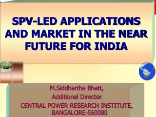SPV-LED APPLICATIONS AND MARKET IN THE NEAR FUTURE FOR INDIA
