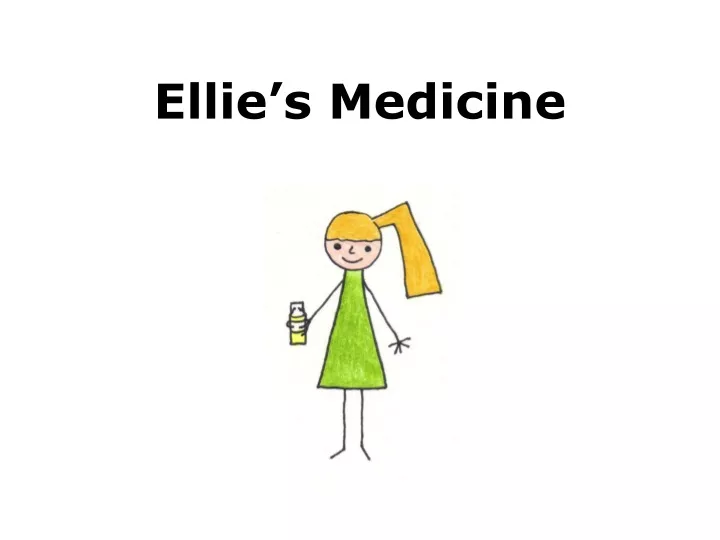 ellie s medicine