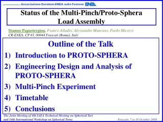 Status of the Multi-Pinch/Proto-Sphera  Load Assembly