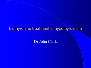 Liothyronine  treatment in hypothyroidism