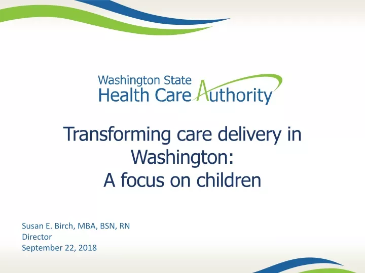 transforming care delivery in washington a focus on children