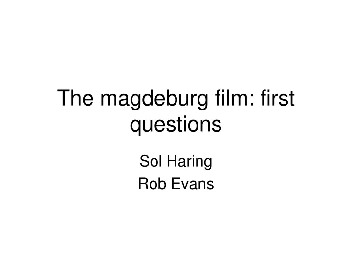 the magdeburg film first questions
