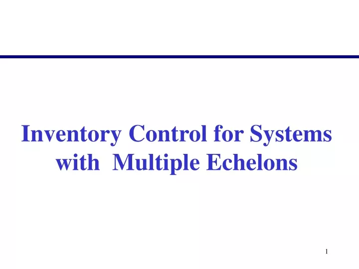 inventory control for systems with multiple