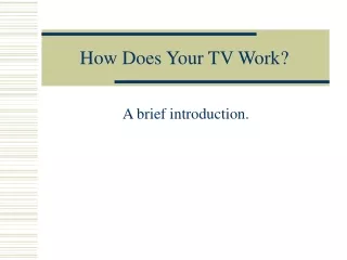 How Does Your TV Work?