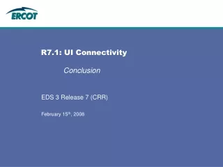 R7.1: UI Connectivity Conclusion