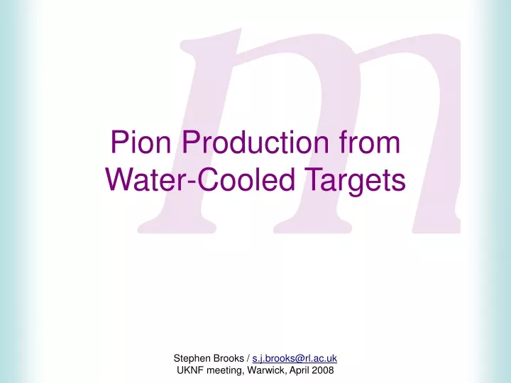 pion production from water cooled targets