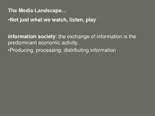 The Media Landscape… Not just what we watch, listen, play
