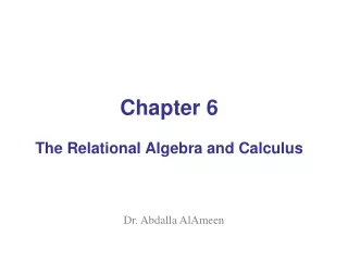 Chapter 6 The Relational Algebra and Calculus