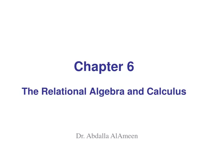 chapter 6 the relational algebra and calculus