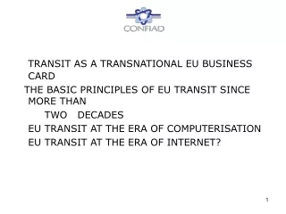 TRANSIT AS A TRANSNATIONAL EU BUSINESS CARD   THE BASIC PRINCIPLES OF EU TRANSIT SINCE MORE THAN