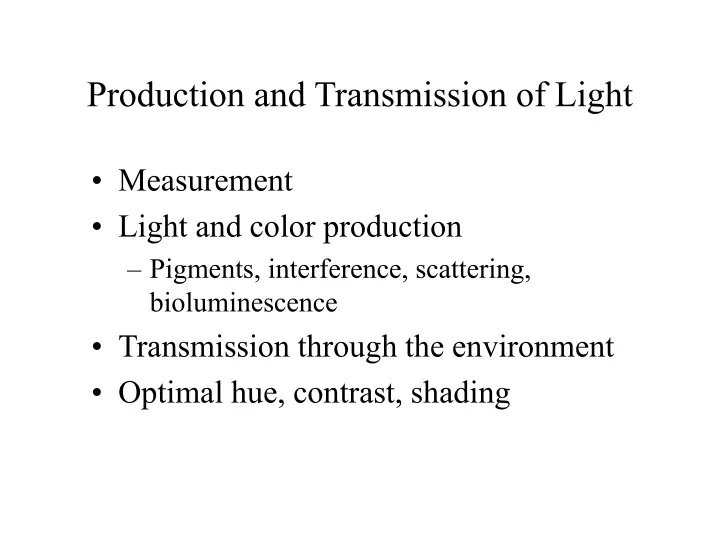 production and transmission of light