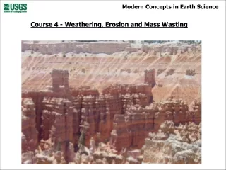 Course 4 - Weathering, Erosion and Mass Wasting