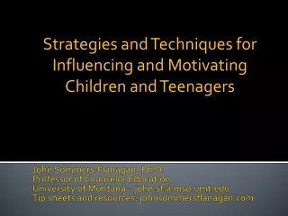 Strategies and Techniques for Influencing and Motivating Children and Teenagers
