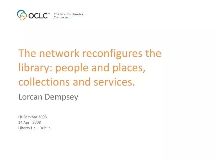 the network reconfigures the library people and places collections and services