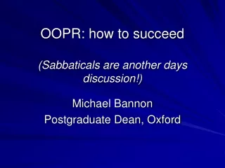 OOPR: how to succeed (Sabbaticals are another days discussion!)