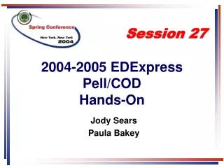 2004-2005 EDExpress  Pell/COD Hands-On