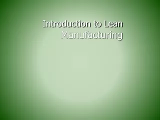 Introduction to Lean  Manufacturing