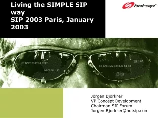 Living the SIMPLE SIP way  SIP 2003 Paris, January 2003