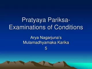 Pratyaya Pariksa-Examinations of Conditions