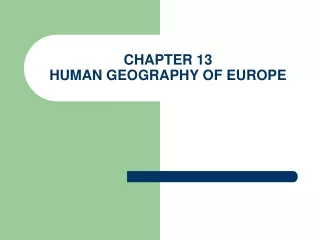 CHAPTER 13 HUMAN GEOGRAPHY OF EUROPE