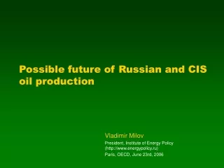 Possible future of Russian and CIS oil production