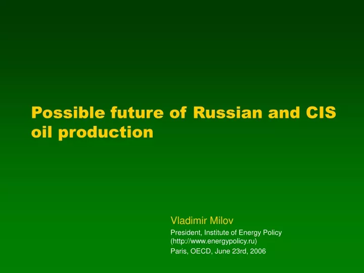 possible future of russian and cis oil production