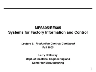 MFS605/EE605 Systems for Factory Information and Control