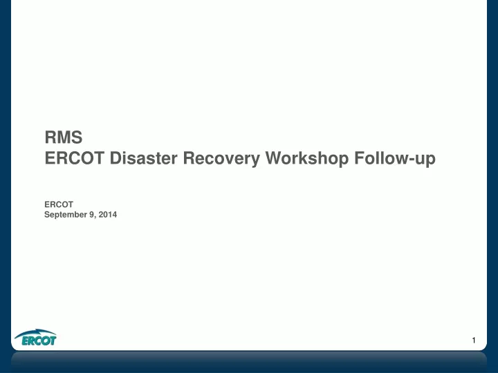 rms ercot disaster recovery workshop follow