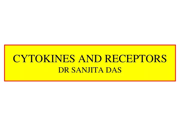 cytokines and receptors dr sanjita das