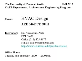 The University of Texas at Austin	 		Fall 2015 CAEE Department, Architectural Engineering Program