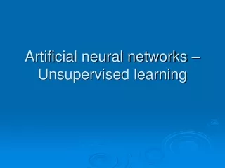 Artificial neural networks – Unsupervised learning