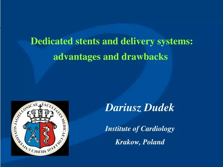 dedicated stents and delivery systems advantages and drawbacks
