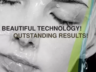 Beautiful technology! outstanding results!
