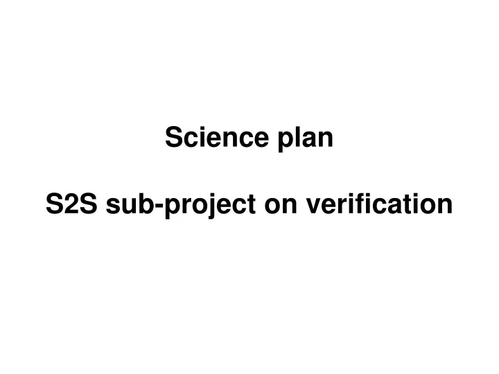 science plan s2s sub project on verification