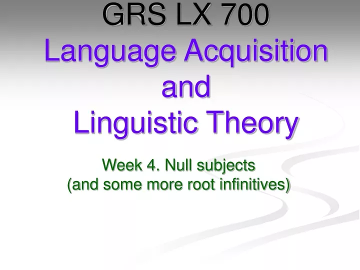 grs lx 700 language acquisition and linguistic theory