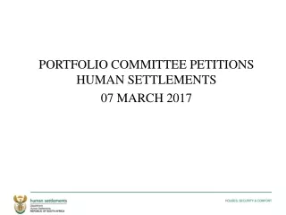 PORTFOLIO COMMITTEE PETITIONS  HUMAN SETTLEMENTS 07 MARCH 2017