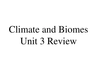 Climate and Biomes Unit 3 Review