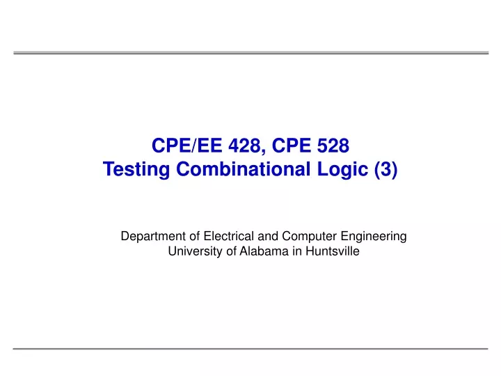 cpe ee 428 cpe 528 testing combinational logic 3